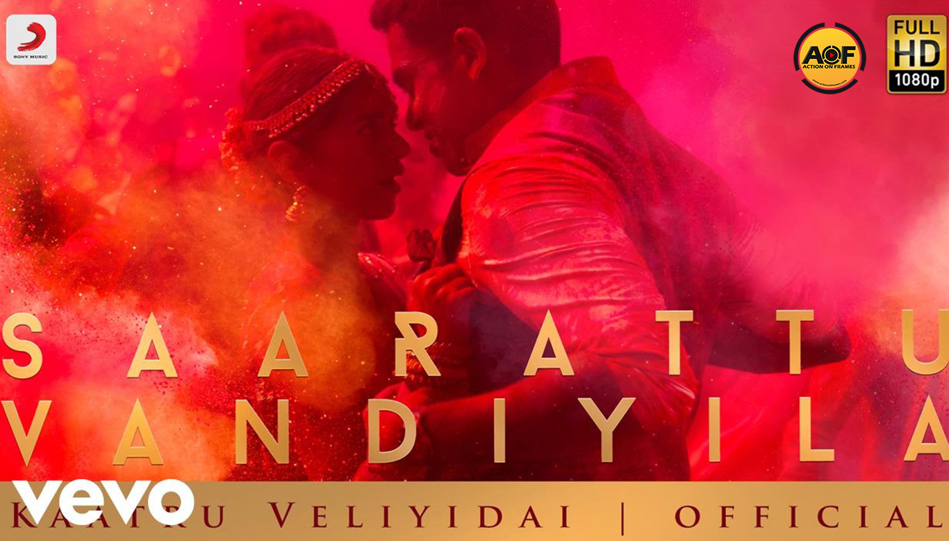 Saarattu Vandiyila Song From Kaatru Veliyidai